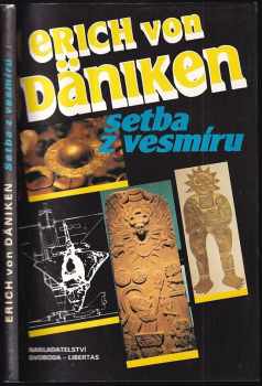 Setba z vesmíru : stopy a plány mimozemských civilizací - Erich von Däniken (1993, Svoboda-Libertas) - ID: 722483