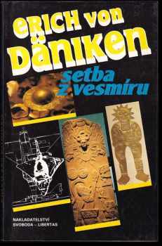 Setba z vesmíru : stopy a plány mimozemských civilizací - Erich von Däniken (1993, Svoboda-Libertas) - ID: 652959