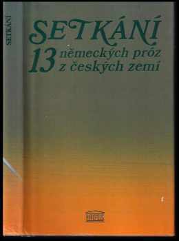 Setkání: 13 německých próz z českých zemí