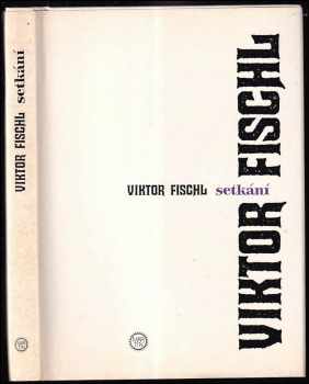 Viktor Fischl: Setkání