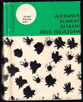 Alexandr Kliment: Setkání před odjezdem