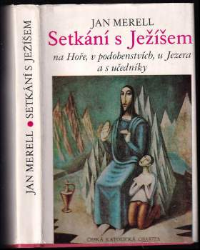 Setkání s Ježíšem na Hoře, v podobenstvích, u Jezera a s učedníky