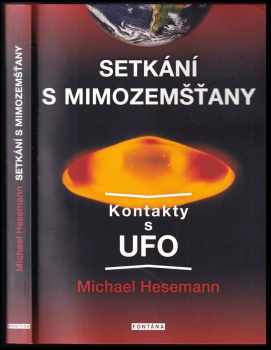 Michael Hesemann: Setkání s mimozemšťany : kontakty s UFO
