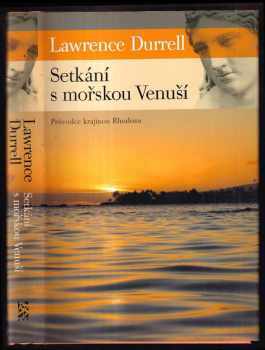 Lawrence Durrell: Setkání s mořskou Venuší : průvodce krajinou Rhodosu