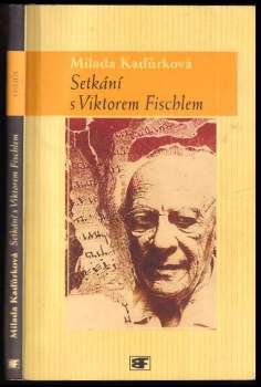 Milada Kaďůrková: Setkání s Viktorem Fischlem
