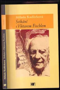 Milada Kaďůrková: Setkání s Viktorem Fischlem