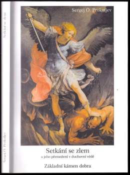 Sergej Olegovič Prokof‘jev: Setkání se zlem a jeho přemožení v duchové vědě ; Základní kámen dobra