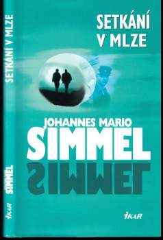 Setkání v mlze - Johannes Mario Simmel (2009, Ikar) - ID: 1301202