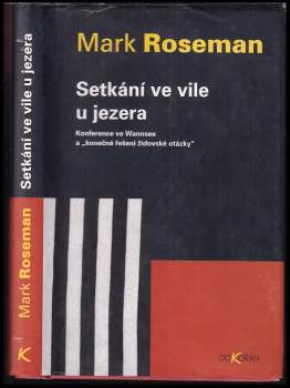 Setkání ve vile u jezera : konference ve Wannsee a 