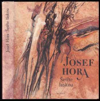 Šetřete láskou - Josef Hora (1984, Odeon) - ID: 493105