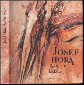 Šetřte láskou - Josef Hora (1984, Odeon) - ID: 455536
