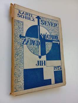 Karel Schulz: Sever - jih - západ - východ