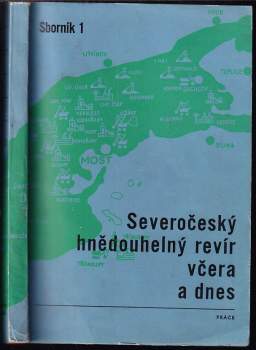 Severočeský hnědouhelný revír včera a dnes