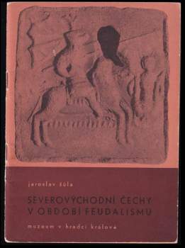 Jaroslav Šůla: Severovýchodní Čechy v období feudalismu