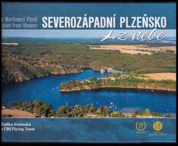 Radka Srněnská: Severozápadní Plzeňsko z nebe
