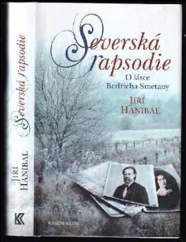 Jiří Hanibal: Severská rapsodie : o lásce Bedřicha Smetany