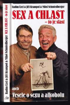Jiří Krampol: Sex a chlast - to je slast, aneb, Vesele o sexu a alkoholu