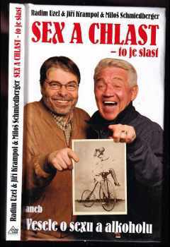 Sex a chlast - to je slast, aneb, Vesele o sexu a alkoholu