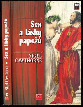 Nigel Cawthorne: Sex a lásky papežů
