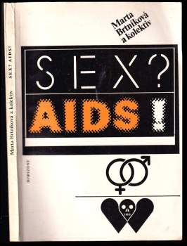 Sex? AIDS! : materiály ze semináře Sexuální zdraví - součást zdravého způsobu života konaného v roce 1988 v Brně