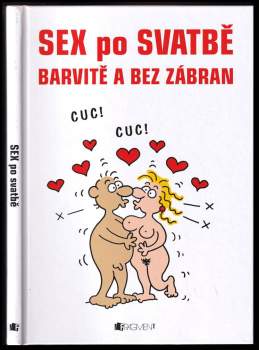 Sex po svatbě : [barvitě a bez zábran]