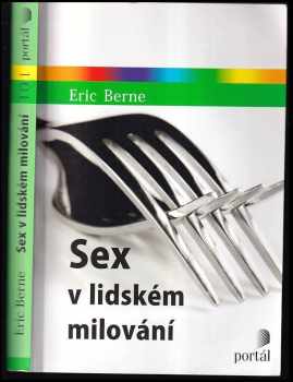 Eric Berne: Sex v lidském milování