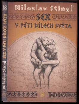 Sex v pěti dílech světa, aneb, Cestopis časem a prostorem tělesné lásky