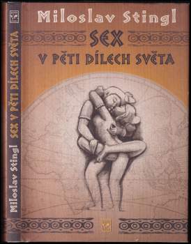 Sex v pěti dílech světa, aneb, Cestopis časem a prostorem tělesné lásky