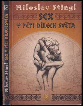 Sex v pěti dílech světa, aneb, Cestopis časem a prostorem tělesné lásky