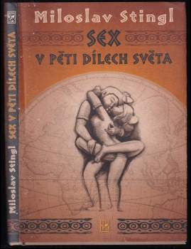 Sex v pěti dílech světa, aneb, Cestopis časem a prostorem tělesné lásky