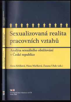 Sexualizovaná realita pracovních vztahů : analýza sexuálního obtěžování v České republice