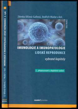 Zdenka Ulčová-Gallová: Imunologie a imunopatologie lidské reprodukce