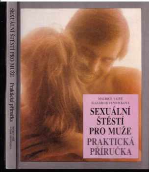 Elizabeth Fenwick: Sexuální štěstí pro muže : Praktická příručka