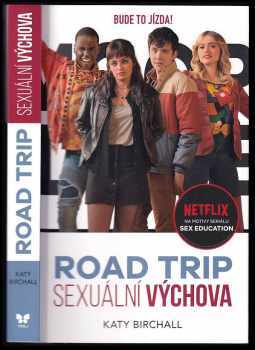 Katy Birchall: Sexuální výchova : road trip