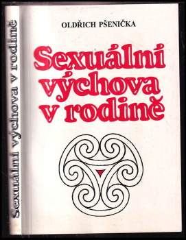 Oldřich Pšenička: Sexuální výchova v rodině
