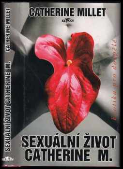 Sexuální život Catherine M : erotika pro dospělé - Catherine Millet (2002, Alpress) - ID: 593370
