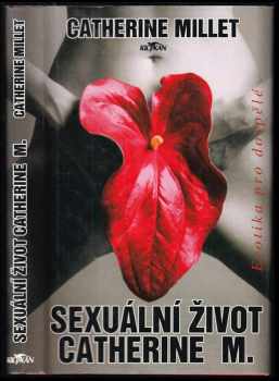 Catherine Millet: Sexuální život Catherine M : erotika pro dospělé