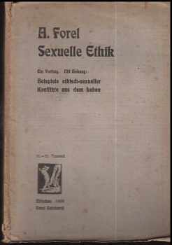 Auguste Forel: Sexuelle Ethik : ein Vortrag gehalten am 23. März 1906 auf Veranlassung de