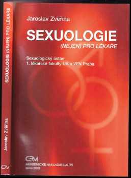 Sexuologie (nejen) pro lékaře - Jaroslav Zvěřina (2003, CERM) - ID: 551092