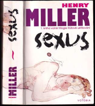 Sexus : 1. kniha volné trilogie Růžové ukřižování - Kniha 1