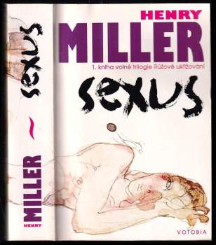 Sexus : 1. kniha volné trilogie Růžové ukřižování - Kniha 1