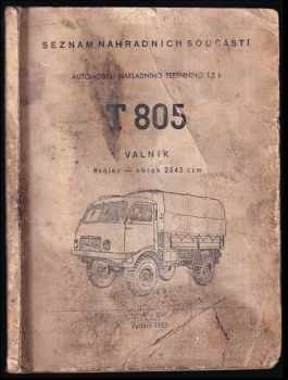 Seznam náhradních součástí nákladního automobilu T 805 Valník 8 válců - obsah 2545 ccm