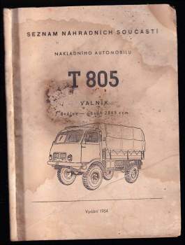 Seznam náhradních součástí nákladního automobilu T 805 Valník 8 válců - obsah 2545 ccm