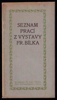 Seznam prací z výstavy Fr. Bílka