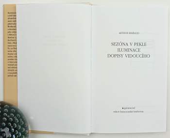 Arthur Rimbaud: Sezóna v pekle ; Iluminace ; Dopisy vidoucího