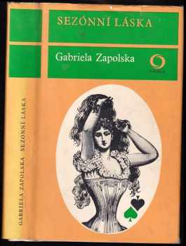 Sezónní láska - Gabriela Zapolska (1973, Svoboda) - ID: 65112
