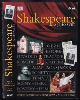 Shakespeare a jeho svět - Leslie Dunton-Downer, Alan Riding (2006, Ikar) - ID: 604060