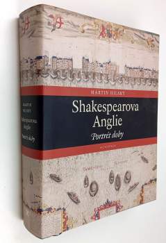 Martin Hilský: Shakespearova Anglie