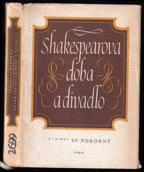 Shakespearova doba a divadlo - Jaroslav Pokorný (1958, Orbis) - ID: 356350