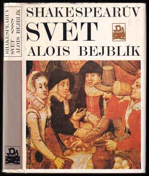 Alois Bejblík: Shakespearův svět